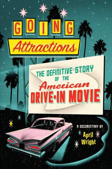 Going Attractions: The Definitive Story of the American Drive-in Movie